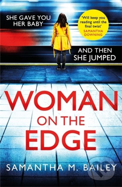 Kniha: Woman on the Edge (Samantha M. Bailey). Headline Book, 2019 Kniha: Woman on the Edge (Samantha M. Bailey). Headline Book, 2019