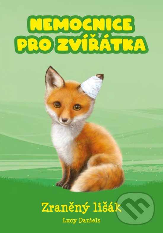 Kniha: Nemocnice pro zvířátka: Zraněný lišák (Lucy Daniels). CPRESS, 2019 Kniha: Nemocnice pro zvířátka: Zraněný lišák (Lucy Daniels). CPRESS, 2019