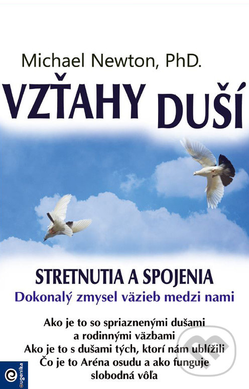 Kniha: Vzťahy duší (Michael Newton). Eugenika, 2019 Kniha: Vzťahy duší (Michael Newton). Eugenika, 2019
