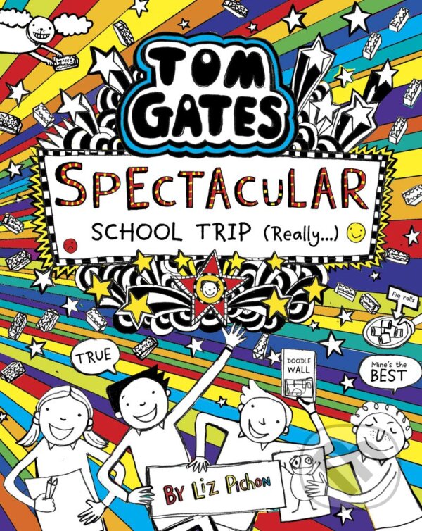 Kniha: Spectacular School Trip (Liz Pichon). Scholastic, 2019 Kniha: Spectacular School Trip (Liz Pichon). Scholastic, 2019