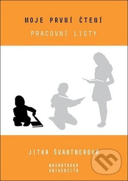 Kniha: Moje první čtení (Jitka Švantnerová). Muni Press, 2019 Kniha: Moje první čtení (Jitka Švantnerová). Muni Press, 2019