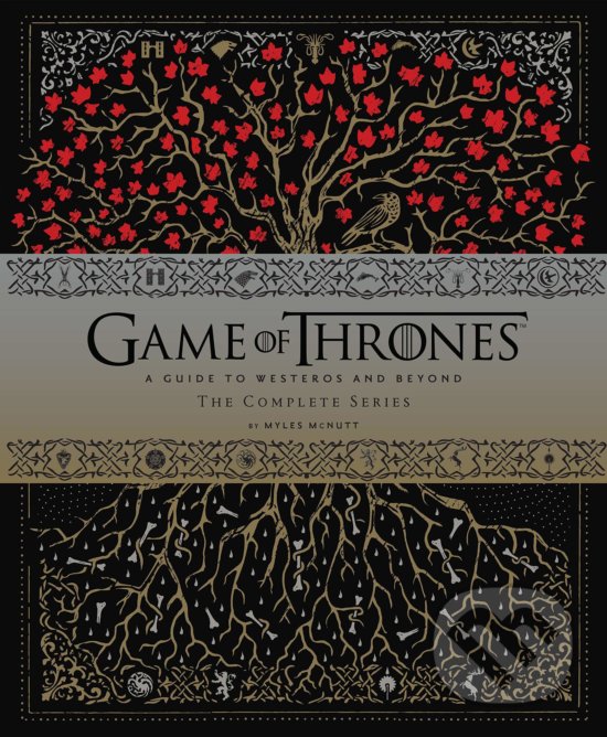 Kniha: Game of Thrones: A Guide to Westeros and Beyond (Myles McNutt). Chronicle Books, 2019 Kniha: Game of Thrones: A Guide to Westeros and Beyond (Myles McNutt). Chronicle Books, 2019