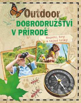 Kniha: Outdoor dobrodružství v přírodě (Svojtka&Co.). Svojtka&Co., 2019 Kniha: Outdoor dobrodružství v přírodě (Svojtka&Co.). Svojtka&Co., 2019