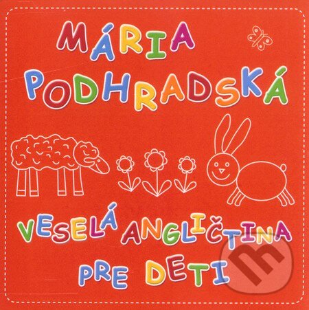 Audiokniha: Veselá angličtina pre deti 1 (CD) (Mária Podhradská). Tonada, 2008 Audiokniha: Veselá angličtina pre deti 1 (CD) (Mária Podhradská). Tonada, 2008