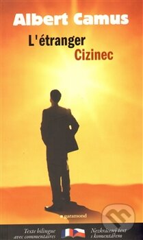 Kniha: L'étranger/Cizinec (Albert Camus). Garamond, 2009 Kniha: L'étranger/Cizinec (Albert Camus). Garamond, 2009