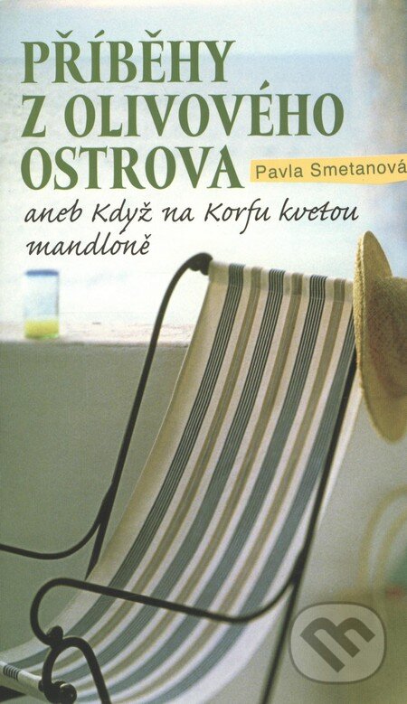 Kniha: Příběhy z olivového ostrova (Pavla Smetanová). Nakladatelství Lidové noviny, 2009 Kniha: Příběhy z olivového ostrova (Pavla Smetanová). Nakladatelství Lidové noviny, 2009