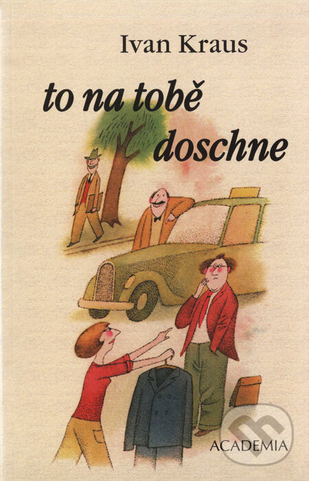 Kniha: To na tobě doschne (Ivan Kraus). Academia, 2002 Kniha: To na tobě doschne (Ivan Kraus). Academia, 2002