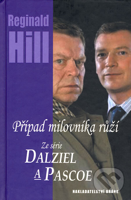 Kniha: Případ milovníka růží (Reginald Hill). Brána, 2009 Kniha: Případ milovníka růží (Reginald Hill). Brána, 2009