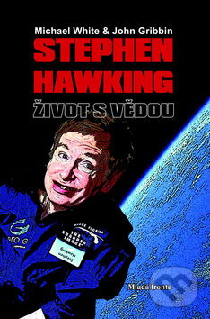Kniha: Stephen Hawking - Život s vědou (John Gobbin a Michael White). Mladá fronta, 2009 Kniha: Stephen Hawking - Život s vědou (John Gobbin a Michael White). Mladá fronta, 2009