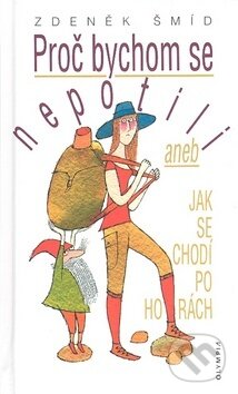 Kniha: Proź bychom se nepotili (Zdeněk Šmíd). Olympia, 2004 Kniha: Proź bychom se nepotili (Zdeněk Šmíd). Olympia, 2004