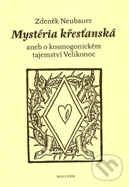 Kniha: Mystéria křesťanská (Zdeněk Neubauer). Malvern, 2009 Kniha: Mystéria křesťanská (Zdeněk Neubauer). Malvern, 2009
