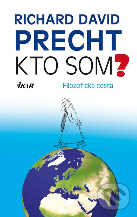 Kniha: Kto som? (Richard David Precht). Ikar, 2009 Kniha: Kto som? (Richard David Precht). Ikar, 2009