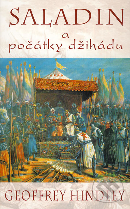 Kniha: Saladin a počátky džihádu (Geoffrey Hindley). Baronet, 2009 Kniha: Saladin a počátky džihádu (Geoffrey Hindley). Baronet, 2009