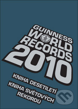 Kniha: Guinness World Records 2010 (Slovart CZ). Slovart CZ, 2009 Kniha: Guinness World Records 2010 (Slovart CZ). Slovart CZ, 2009