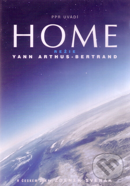 Film: Home (Tim Johnson a Yann Arthus-Bertrand) (DVD). Hollywood, 2009 Film: Home (Tim Johnson a Yann Arthus-Bertrand) (DVD). Hollywood, 2009