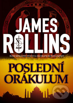 Kniha: Poslední orákulum (James Rollins). BB/art, 2009 Kniha: Poslední orákulum (James Rollins). BB/art, 2009