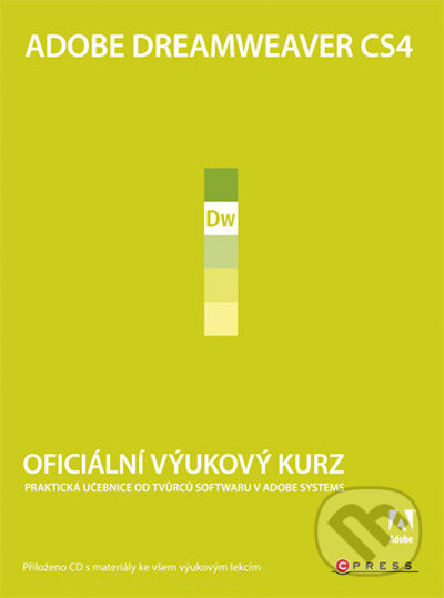 Kniha: Adobe Dreamweaver CS4 (CPRESS). CPRESS, 2009 Kniha: Adobe Dreamweaver CS4 (CPRESS). CPRESS, 2009