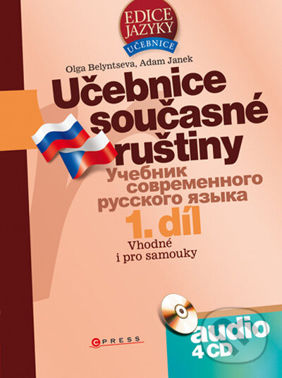 Kniha: Učebnice současné ruštiny, 1. díl + 4 audio CD (Adam Janek a Olga Belyntseva). CPRESS, 2009 Kniha: Učebnice současné ruštiny, 1. díl + 4 audio CD (Adam Janek a Olga Belyntseva). CPRESS, 2009