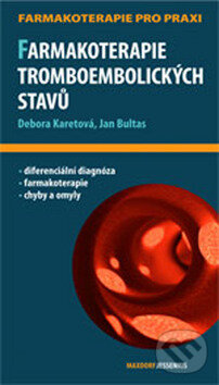 Kniha: Farmakoterapie tromboembolických stavů (Debora Karetová a Jan Bultas). Maxdorf, 2009 Kniha: Farmakoterapie tromboembolických stavů (Debora Karetová a Jan Bultas). Maxdorf, 2009
