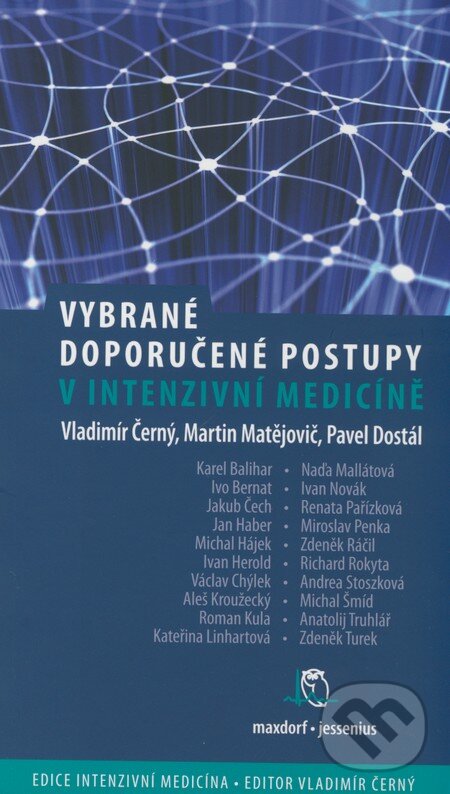 Kniha: Vybrané doporučené postupy v intenzívní medicíně (Martin Matějovič, Vladimír Černý a kolektív). Maxdorf, 2009 Kniha: Vybrané doporučené postupy v intenzívní medicíně (Martin Matějovič, Vladimír Černý a kolektív). Maxdorf, 2009