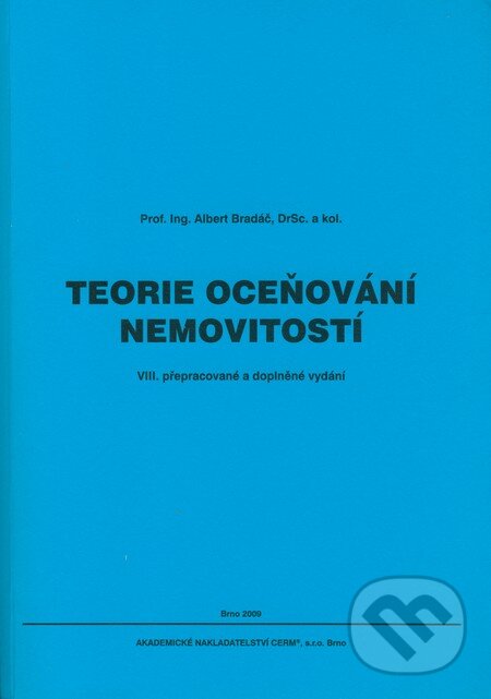 Kniha: Teorie oceňování nemovitostí (Albert Bradáč). Akademické nakladatelství CERM, 2009 Kniha: Teorie oceňování nemovitostí (Albert Bradáč). Akademické nakladatelství CERM, 2009