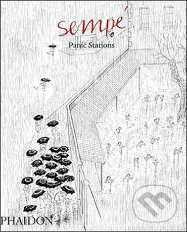 Kniha: Panic Stations (Jean-Jacques Sempé). Phaidon, 2009 Kniha: Panic Stations (Jean-Jacques Sempé). Phaidon, 2009