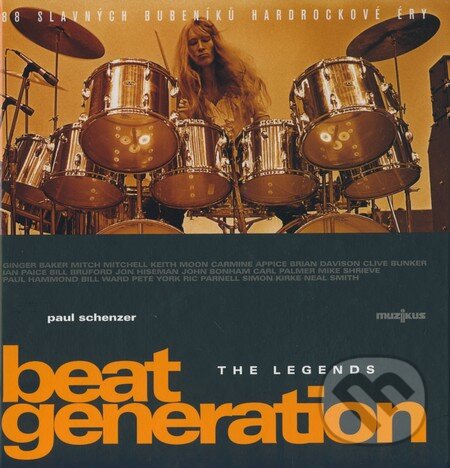 Kniha: The Legends Beat Generation (Paul Schenzer). Muzikus, 2009 Kniha: The Legends Beat Generation (Paul Schenzer). Muzikus, 2009