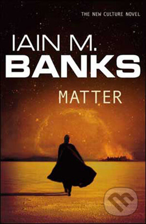 Kniha: Matter (Iain M. Banks). Orbit, 2009 Kniha: Matter (Iain M. Banks). Orbit, 2009