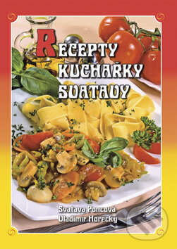 Kniha: Recepty kuchařky Svatavy (Svatava Poncová). Knižní expres, 2009 Kniha: Recepty kuchařky Svatavy (Svatava Poncová). Knižní expres, 2009