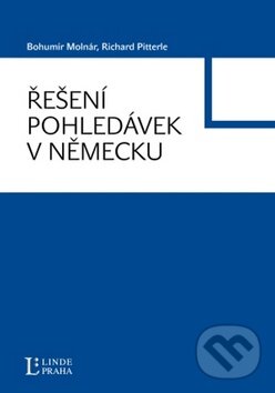 Kniha: Řešení pohledávek v Německu (Bohumír Molnár a Richard Pitterle). Linde, 2006 Kniha: Řešení pohledávek v Německu (Bohumír Molnár a Richard Pitterle). Linde, 2006