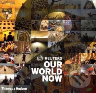 Kniha: Reuters - Our World Now 2 (Thames & Hudson). Thames & Hudson, 2009 Kniha: Reuters - Our World Now 2 (Thames & Hudson). Thames & Hudson, 2009