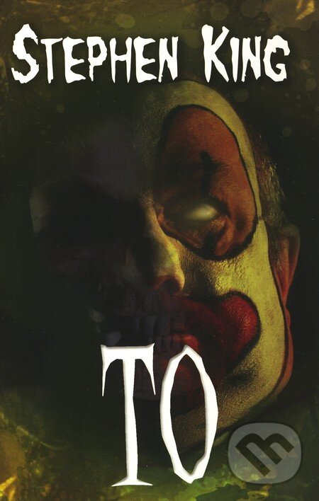 Kniha: To (Stephen King). BETA - Dobrovský, 2009 Kniha: To (Stephen King). BETA - Dobrovský, 2009
