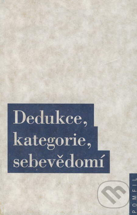 Kniha: Dedukce, kategorie, sebevědomí (Jindřich Karásek a Jiří Chotaš). OIKOYMENH, 2002 Kniha: Dedukce, kategorie, sebevědomí (Jindřich Karásek a Jiří Chotaš). OIKOYMENH, 2002