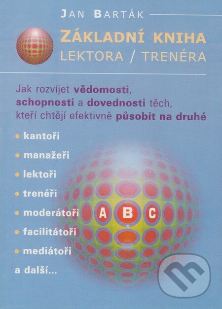 Kniha: Základní kniha lektora / trénera (Jan Barták). Votobia, 2003 Kniha: Základní kniha lektora / trénera (Jan Barták). Votobia, 2003