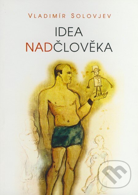 Kniha: Idea nadčlověka (Vladimír Solovjev). Votobia, 1997 Kniha: Idea nadčlověka (Vladimír Solovjev). Votobia, 1997