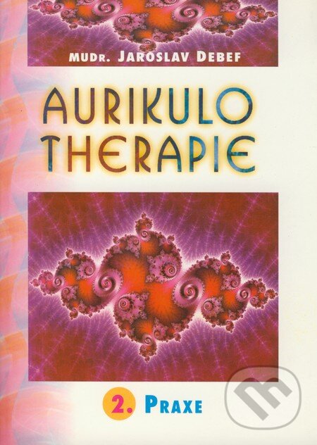 Kniha: Aurikulo therapie 2. (Jaroslav Debef). Votobia, 2000 Kniha: Aurikulo therapie 2. (Jaroslav Debef). Votobia, 2000