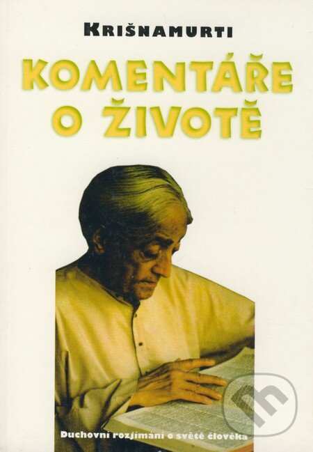 Kniha: Komentáře o životě (Krišnamurti). Votobia, 1997 Kniha: Komentáře o životě (Krišnamurti). Votobia, 1997