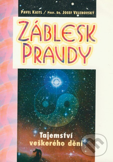 Kniha: Záblesk pravdy (Pavel kastl a Josef Velenovský). Votobia, 2000 Kniha: Záblesk pravdy (Pavel kastl a Josef Velenovský). Votobia, 2000