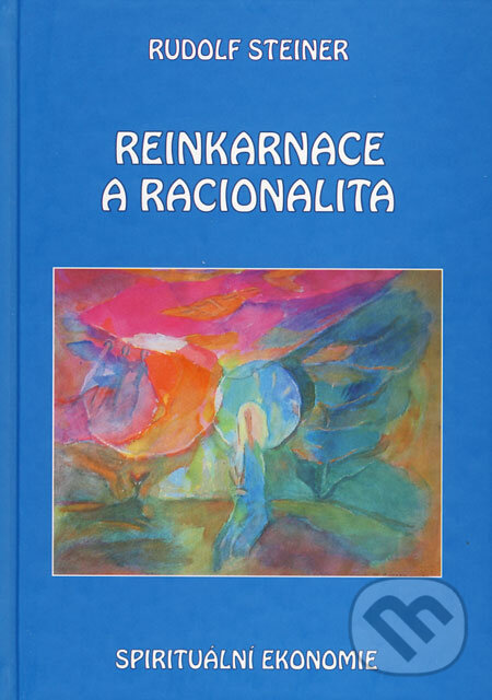 Kniha: Reinkarnace a racionalita (Rudolf Steiner). Michael, 2009 Kniha: Reinkarnace a racionalita (Rudolf Steiner). Michael, 2009
