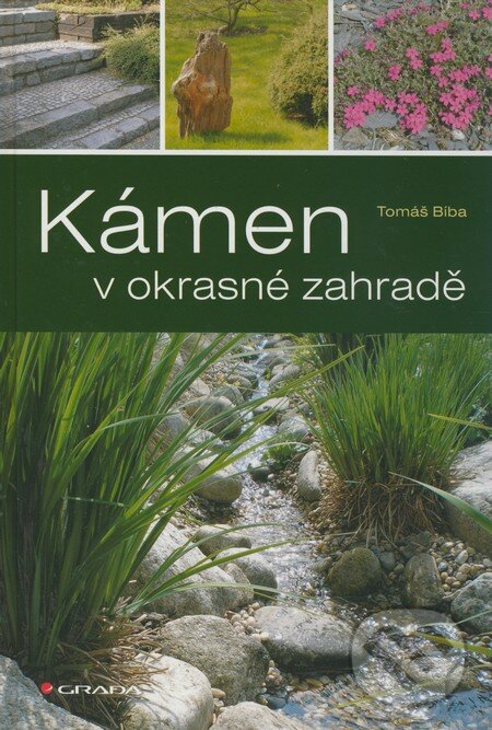Kniha: Kámen v okrasné zahradě (Tomáš Bíba). Grada, 2009 Kniha: Kámen v okrasné zahradě (Tomáš Bíba). Grada, 2009