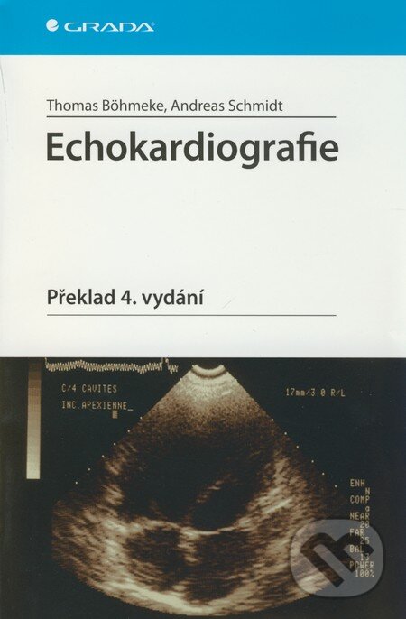 Echokardiografie - Thomas Böhmeke, Andreas Schmidt, Grada, 2009