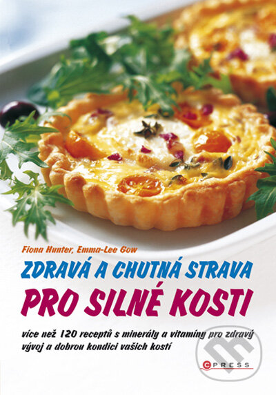 Kniha: Zdravá a chutná strava pro silné kosti (Emma-Lee Gow a Fiona Hunter). Computer Press, 2009 Kniha: Zdravá a chutná strava pro silné kosti (Emma-Lee Gow a Fiona Hunter). Computer Press, 2009