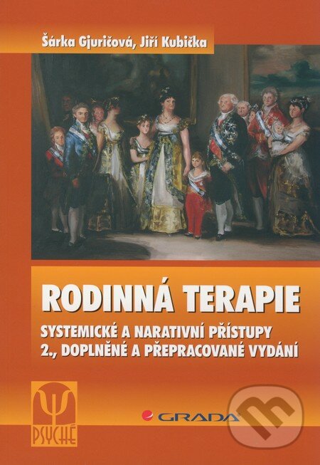 Kniha: Rodinná terapie (Jiří Kubička a Šárka Gjuričová). Grada, 2009 Kniha: Rodinná terapie (Jiří Kubička a Šárka Gjuričová). Grada, 2009