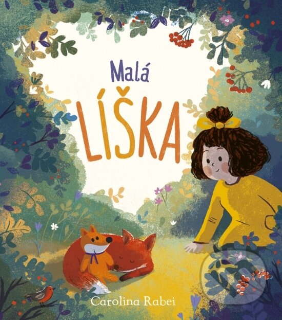 Kniha: Malá líška (Carolina Rabei). Stonožka, 2020 Kniha: Malá líška (Carolina Rabei). Stonožka, 2020