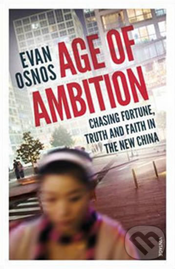 Kniha: Age of Ambition (Evan Osnos). Vintage, 2015 Kniha: Age of Ambition (Evan Osnos). Vintage, 2015