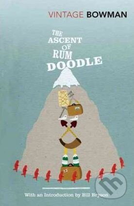 Kniha: The Ascent Of Rum Doodle (W.E. Bowman). Vintage, 2014 Kniha: The Ascent Of Rum Doodle (W.E. Bowman). Vintage, 2014
