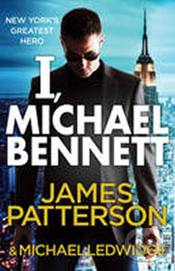 Kniha: I, Michael Bennett (James Patterson). Arrow Books, 2012 Kniha: I, Michael Bennett (James Patterson). Arrow Books, 2012
