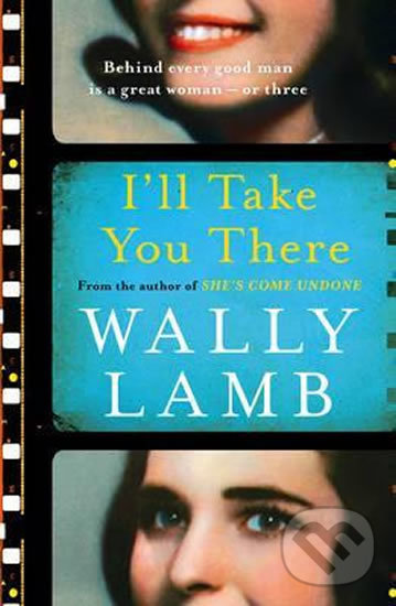 Kniha: I'll Take You There (Wally Lamb). Cornerstone, 2017 Kniha: I'll Take You There (Wally Lamb). Cornerstone, 2017