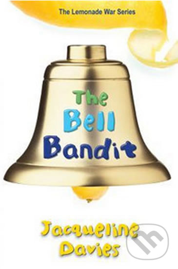 Kniha: The Bell Bandit (Jacqueline Davies). Hachette Book Group US, 2013 Kniha: The Bell Bandit (Jacqueline Davies). Hachette Book Group US, 2013
