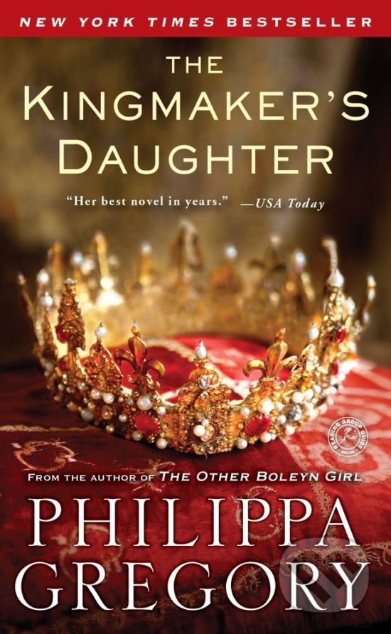 Kniha: Kingmaker's Daughter (Philippa Gregory). Simon & Schuster, 2013 Kniha: Kingmaker's Daughter (Philippa Gregory). Simon & Schuster, 2013